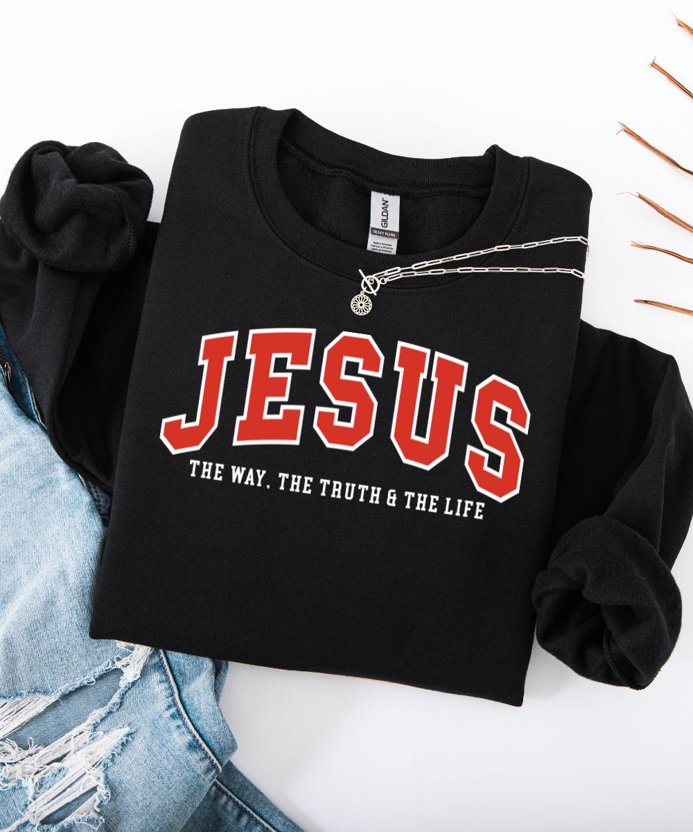 The Way. The Truth. The Life. Sweatshirt